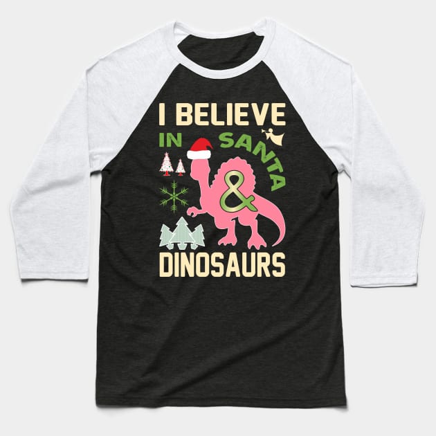 I believe in Santa and dinosaurs Baseball T-Shirt by Fun Planet